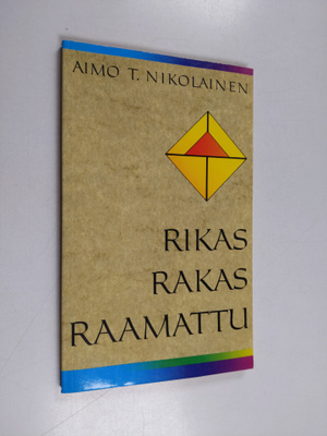 Aimo T. Nikolainen : Rikas rakas Raamattu