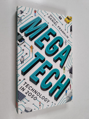 Daniel Franklin : Megatech : technology in 2050