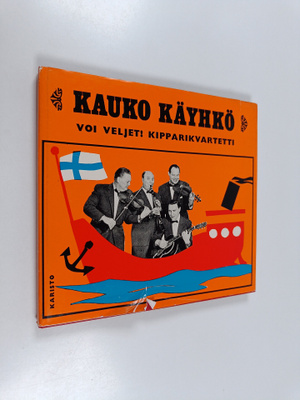 Kauko Käyhkö : Voi veljet, Kipparikvartetti!