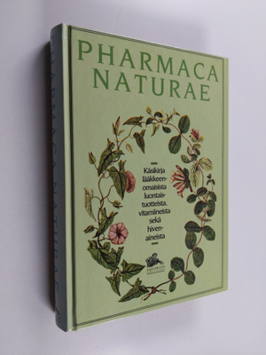Lars Johansson : Pharmaca naturae : käsikirja lääkkeenoma...