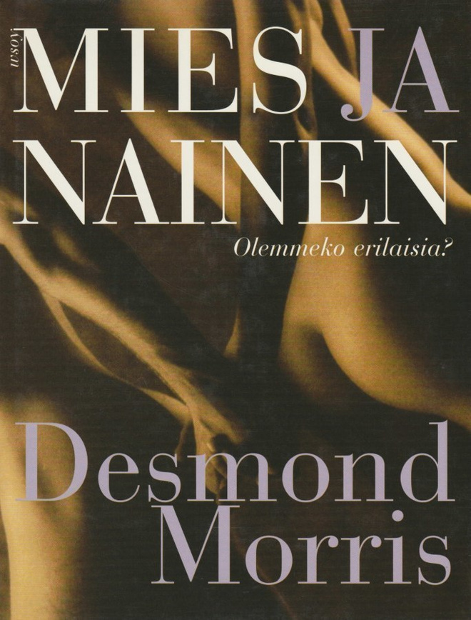 Desmond Morris: Mies ja nainen - olemmeko erilaisia?