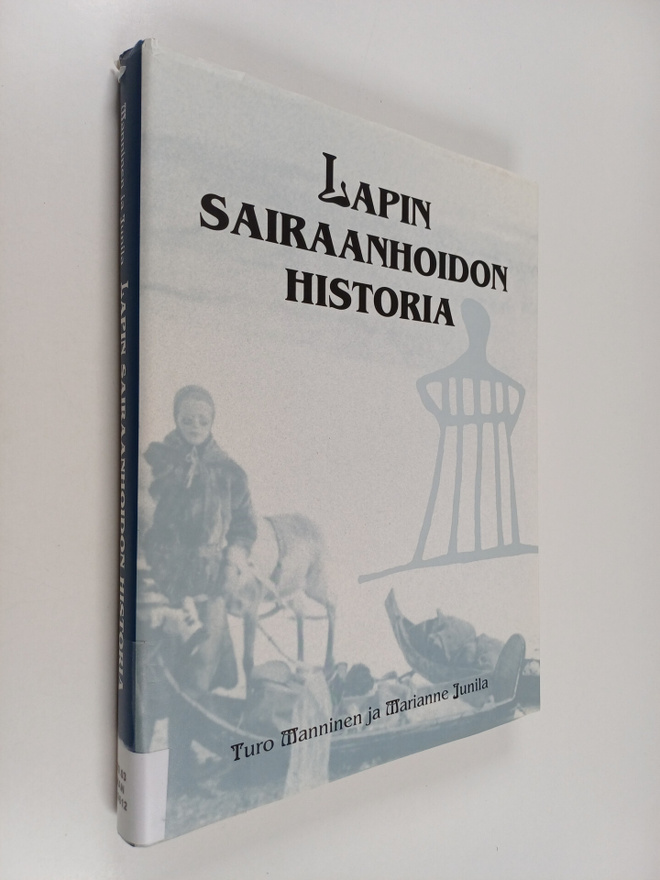 Turo Manninen ym. : Lapin sairaanhoidon historia