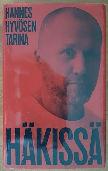 Marika Lehto: Häkissä - Hannes Hyvösen tarina