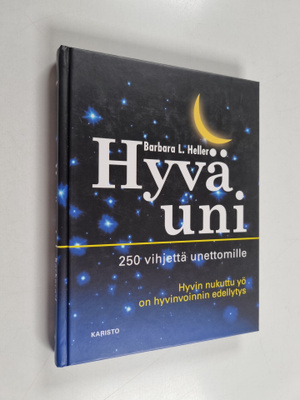 Barbara L. Heller : Hyvä uni : 250 vihjettä unettomille