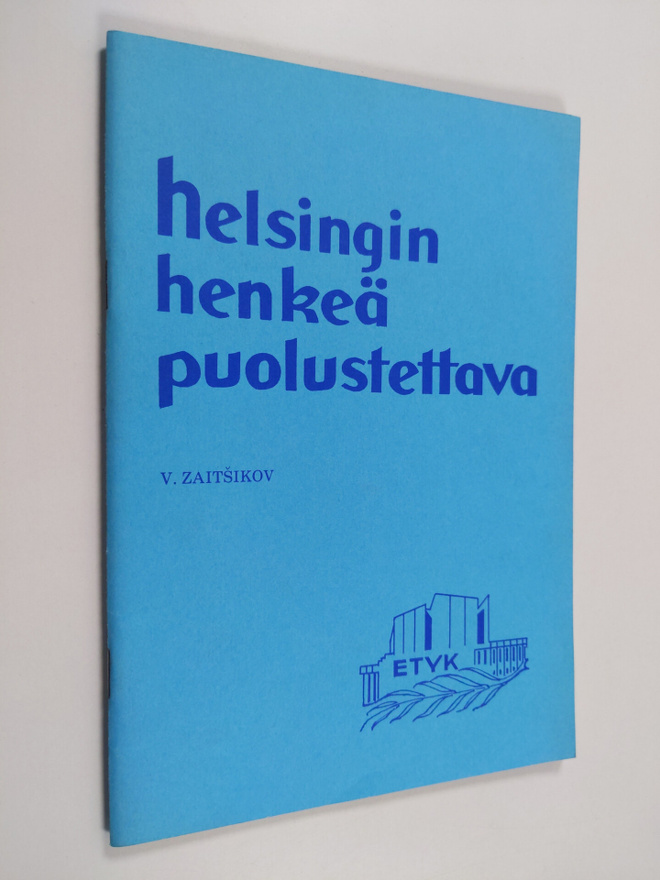 V. Zaitsikov : Helsingin henkeä puolustettava