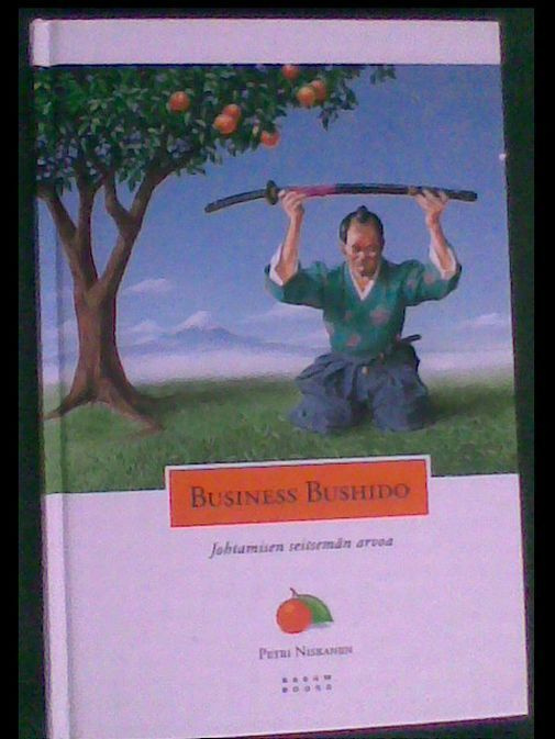 Business Bushido - Johtamisen Seitsemän Arvoa