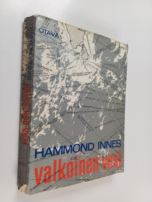 Hammond Innes : Valkoinen vesi
