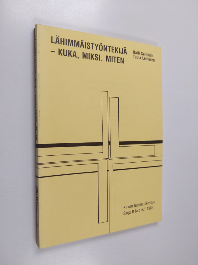 Raili Salmelin : Lähimmäistyöntekijä - kuka, miksi, miten