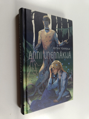 Ritva Toivola : Anni Unennäkijä