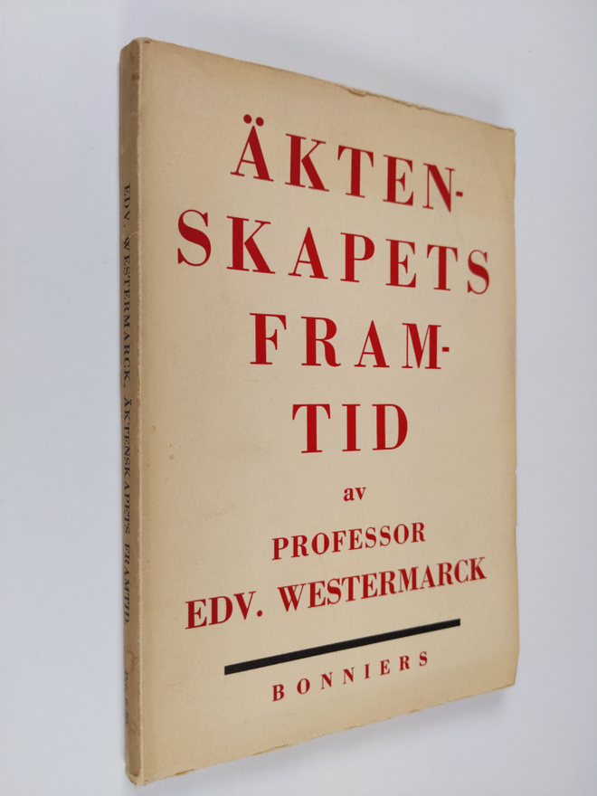 Edvard Westermarck : Äktenskapets framtid i västerlandet