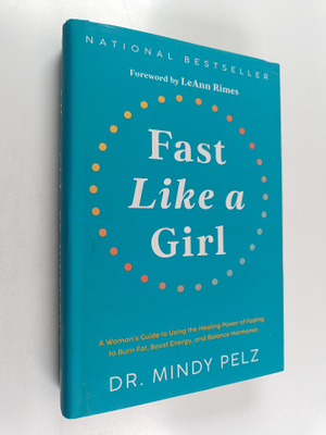 Mindy Pelz : Fast like a girl : a woman's guide to using ...