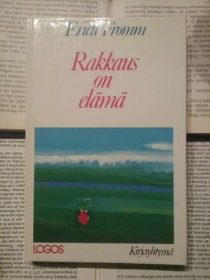 Erich Fromm - Rakkaus on elämä (sid.)