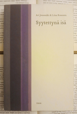 Ari Jousmäki - Syytettynä isä (nid.)
