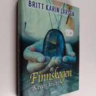 Britt Karin Larsen : Finnskogen, kiven kiilto - pikkukuva 1
