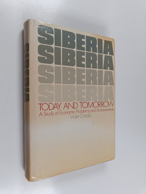 Violet Conolly : Siberia today and tomorrow - A study of ...