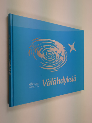 Välähdyksiä : TAMK 10 vuotta
