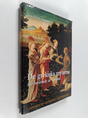 Jean-Pierre Vernant : De grekiska myterna återberättade a...