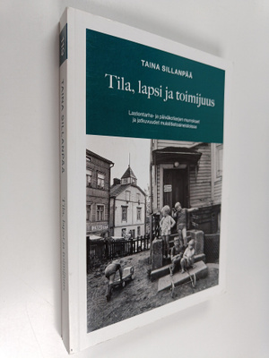 Taina Sillanpää : Tila, lapsi ja toimijuus : lastentarha-...