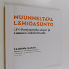 Katriina Kakko : Muunneltava lähiöasunto : lähiökorjaamis... - pikkukuva 1