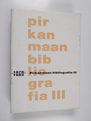 Maarit Helen ym. : Pirkanmaan bibliografia III 1976-1982