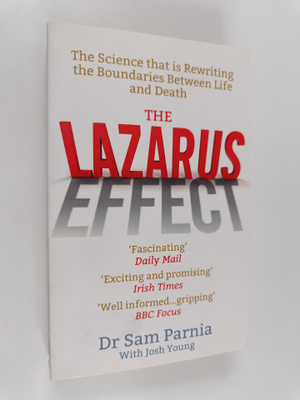 Sam Parnia ym. : The Lazarus Effect - The Science that is...