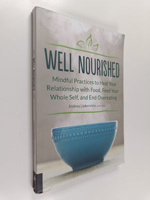 Andrea Lieberstein : Well Nourished - Mindful Practices t...
