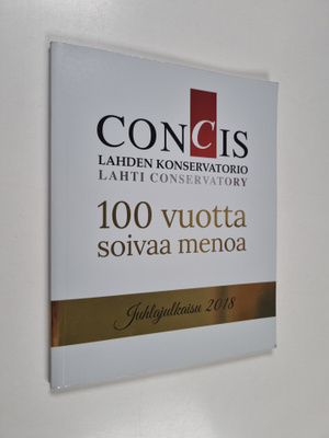Concis - Lahden konservatorio juhlajulkaisu 2018 ; 100 vu...