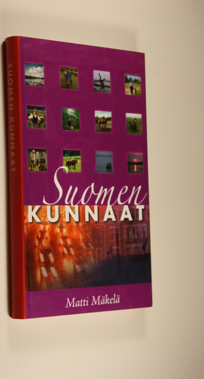 Matti Mäkelä : Suomen kunnaat : pamfletti muistojen maan ...