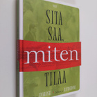 Ritva Enäkoski : Sitä saa, miten tilaa - pikkukuva 1
