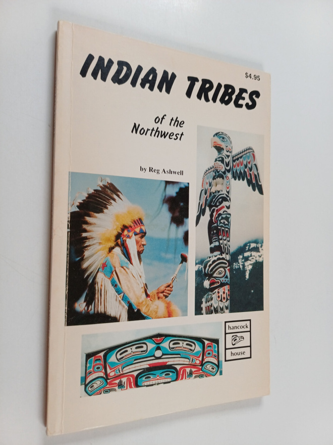 Reg Ashwell : Indian Tribes of the Northwest