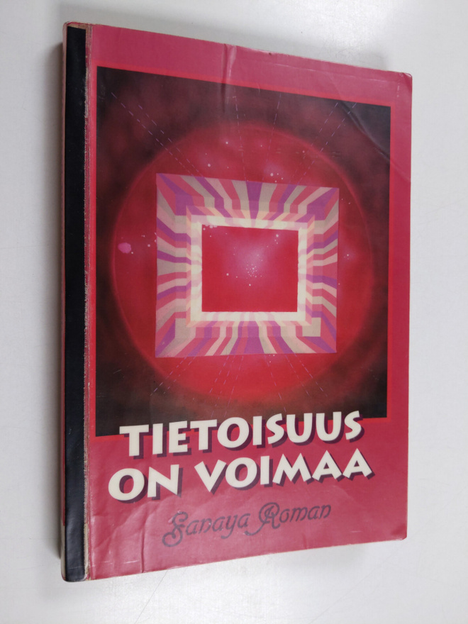 Sanaya Roman : Tietoisuus on voimaa