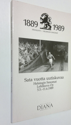 Anu Uimonen : Sata vuotta uutiskuvaa : Helsingin sanomat,...