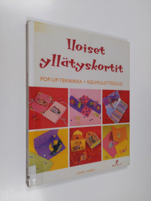 Emma Angel : Iloiset yllätyskortit : pop-up -tekniikka, k...