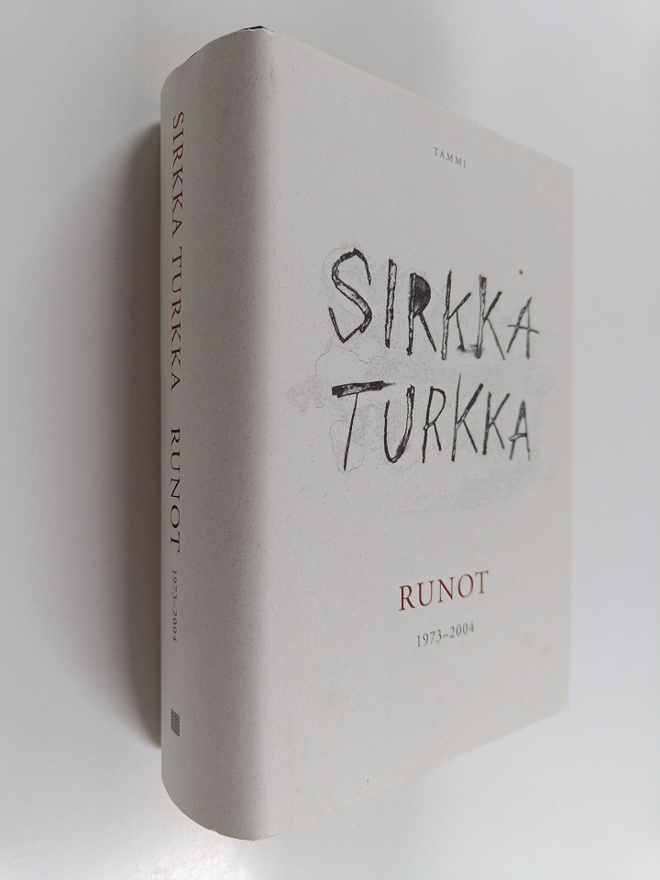 Sirkka Turkka : Runot : 1973-2004
