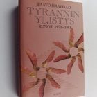 Paavo Haavikko : Tyrannin ylistys : runot 1970-1981 - pikkukuva 1