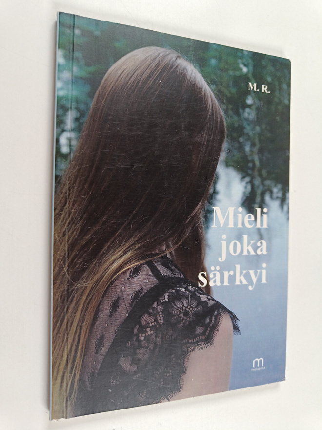 M. R : Mieli joka särkyi (tekijän omiste)
