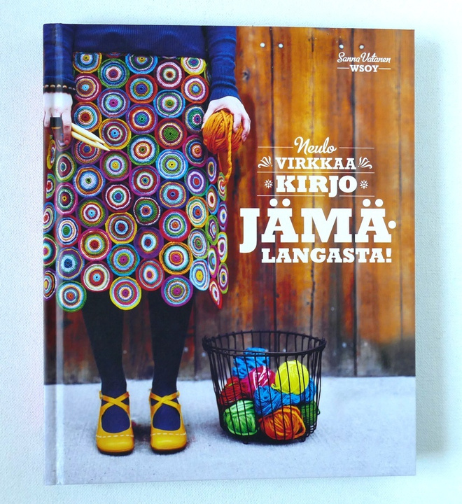 Sanna Vatanen: neulo, virkkaa, kirjo jämälangasta!