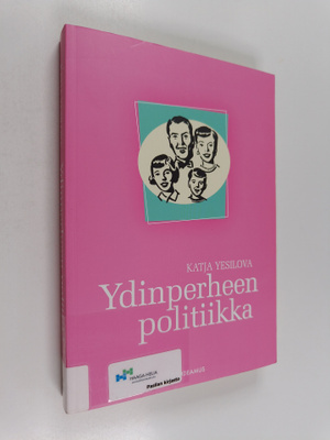 Katja Yesilova : Ydinperheen politiikka