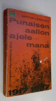 Artturi Leinonen : Punaisen aallon ajelemana : Yrjö Kulta...