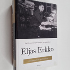 Ohto Manninen ym. : Eljas Erkko : vaikenematon valtiomahti - pikkukuva 1