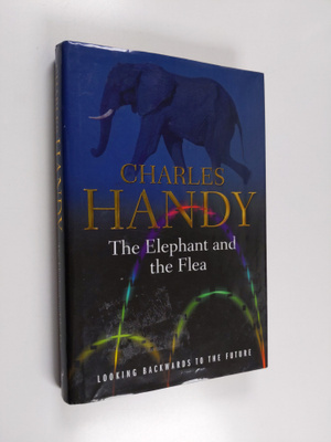 Charles B. Handy : The elephant and the flea : looking ba...
