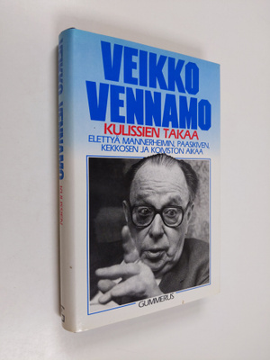 Veikko Vennamo : Kulissien takaa : elettyä Mannerheimin, ...