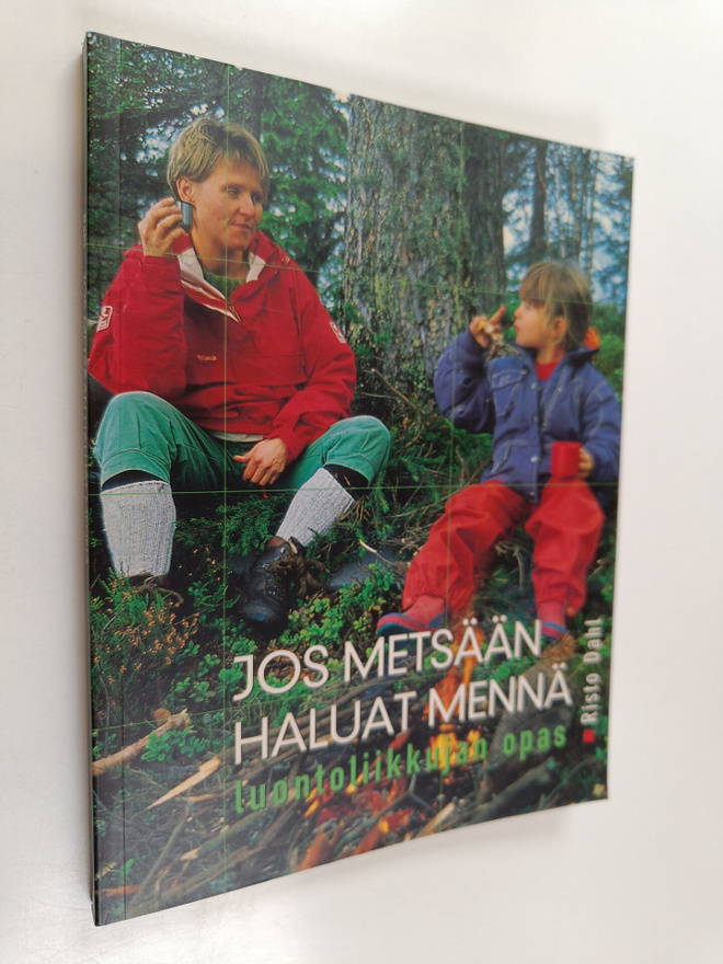 Risto Dahl : Jos metsään haluat mennä : luontoliikkujan opas