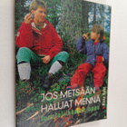 Risto Dahl : Jos metsään haluat mennä : luontoliikkujan opas - pikkukuva 1