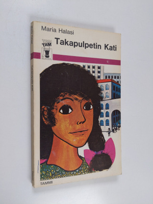 Maria Halasi : Takapulpetin Kati
