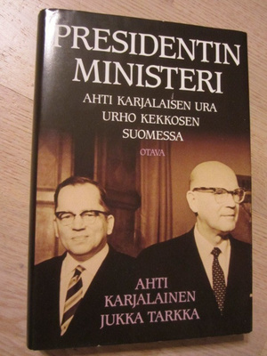 Ahti Karjalainen Jukka Tarkka / Presidentin ministeri Ahti K