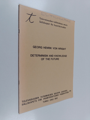 Georg Henrik Von Wright : Determinism and Knowledge of th...