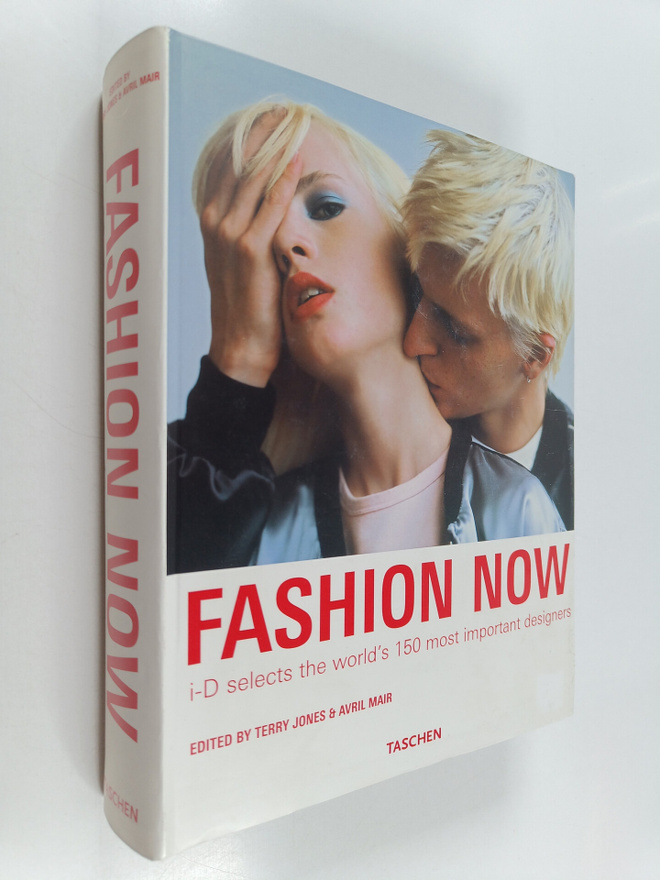 Fashion now : i-D selects the world's 150 most important ...
