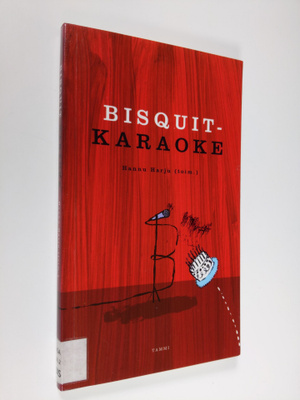 Hannu Harju : Bisquit-karaoke : kirjoituksia Bisquitista ...