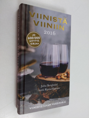 Juha Berglund : Viinistä viiniin 2016 : viininystävän vuo...
